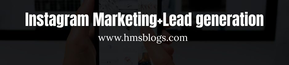 Instagram Marketing+Lead generation
