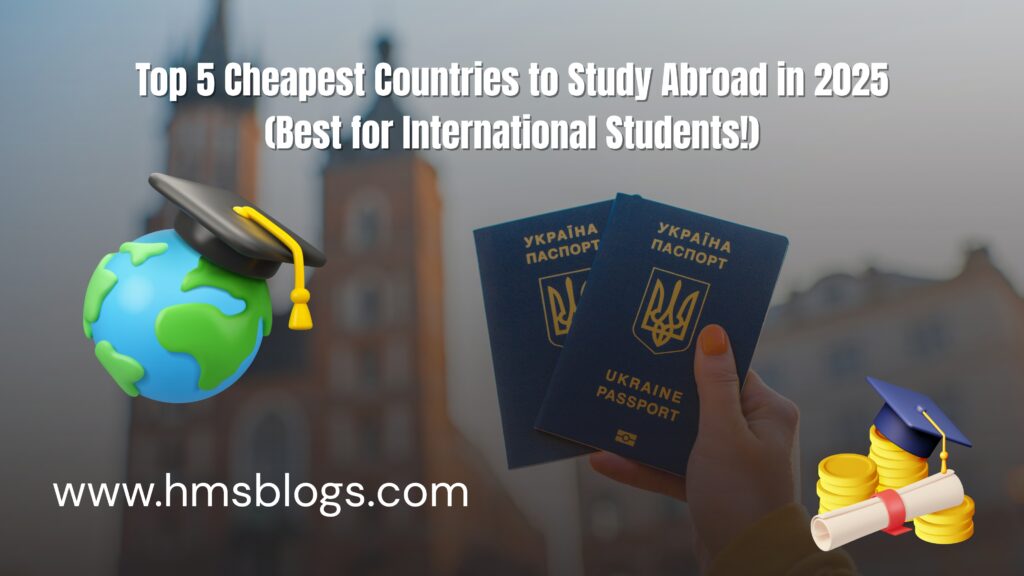 "Top 5 Cheapest Countries to Study Abroad in 2025 (Best for International Students!)