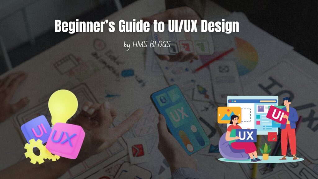 Beginner’s Guide to UI/UX Design
